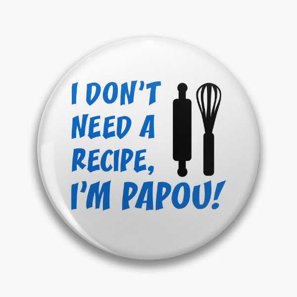 Item preview, Don't Need Recipe Papou Greek Grandfather designed and sold by jaycartoonist.
