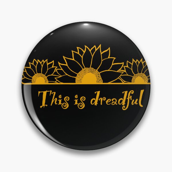 Item preview, This was is dreadful sunflower sarcastic optimism designed and sold by Artisticanomaly.