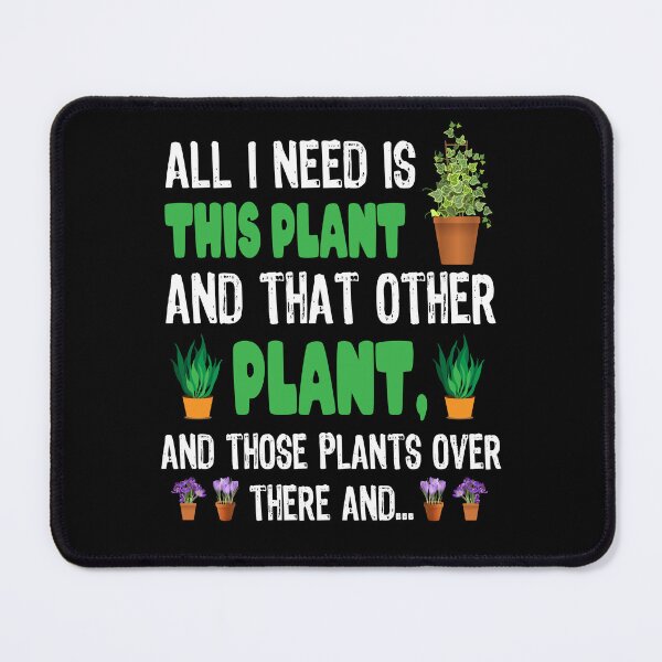 Item preview, All I Need Is This Plant designed and sold by SunsetGloww.