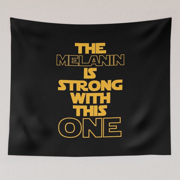 Item preview, The Melanin Is Strong With This One designed and sold by nomadshirts.