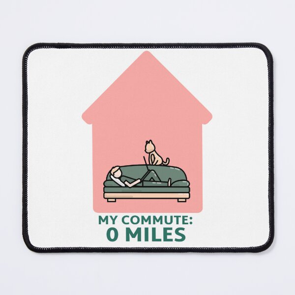 Item preview, My Commute: 0 Miles designed and sold by thesalleyhouse.