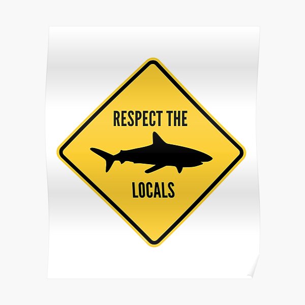 Respect The Locals Poster