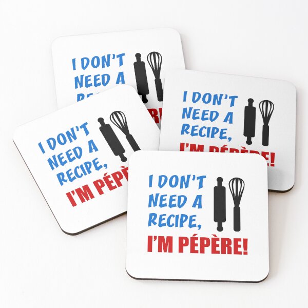 Item preview, Don't Need Recipe Pepere French Grandfather designed and sold by jaycartoonist.