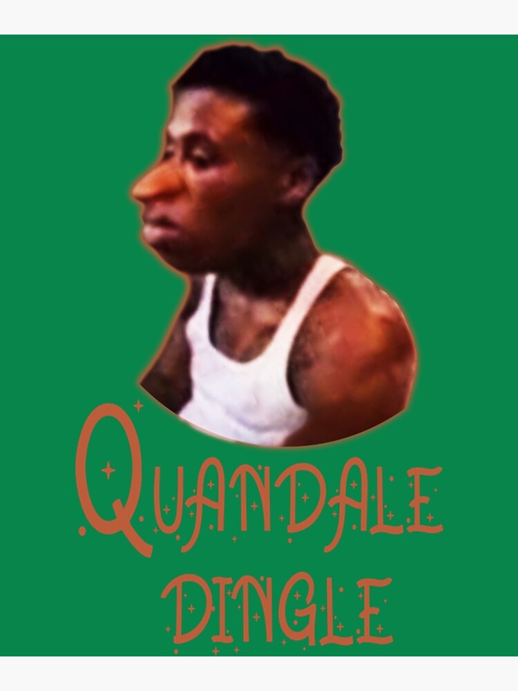 "Quandale Dingle " Poster for Sale by SusanneJamesz Redbubble