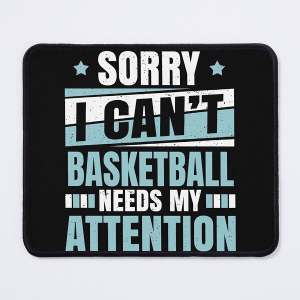 Item preview, Basketball Needs Attention Cool Funny Best Baseketball Player Teams Club Statement Quotes S designed and sold by kerritoniap2g.