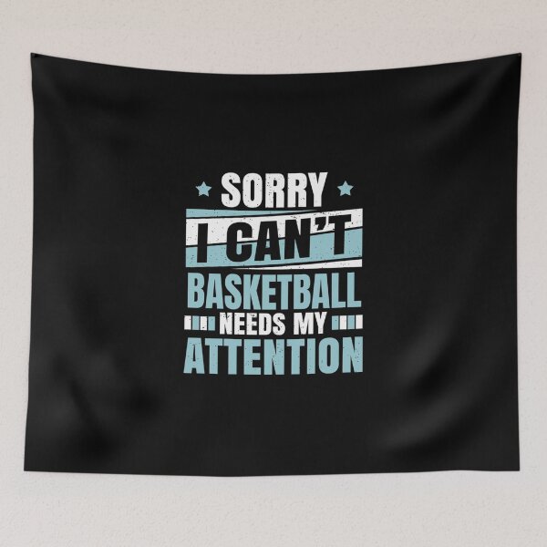 Item preview, Basketball Needs Attention Cool Funny Best Baseketball Player Teams Club Statement Quotes S designed and sold by kerritoniap2g.