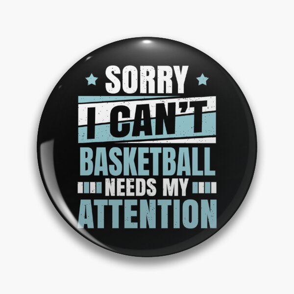 Item preview, Basketball Needs Attention Cool Funny Best Baseketball Player Teams Club Statement Quotes S designed and sold by kerritoniap2g.