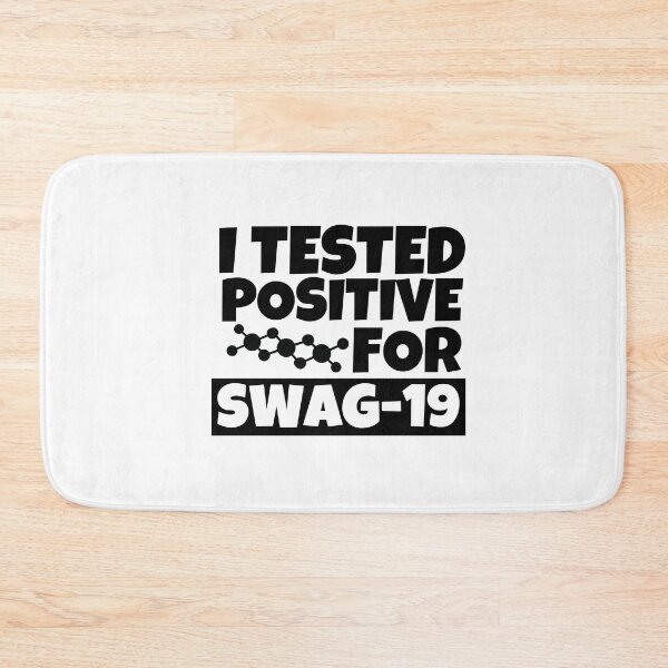 Item preview, I tested positive for swag-19 designed and sold by mksjr.