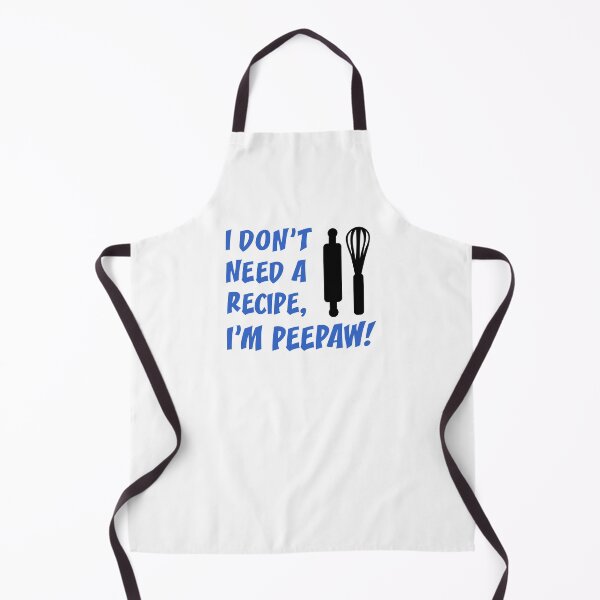 Item preview, Don't Need Recipe Peepaw Grandfather designed and sold by jaycartoonist.