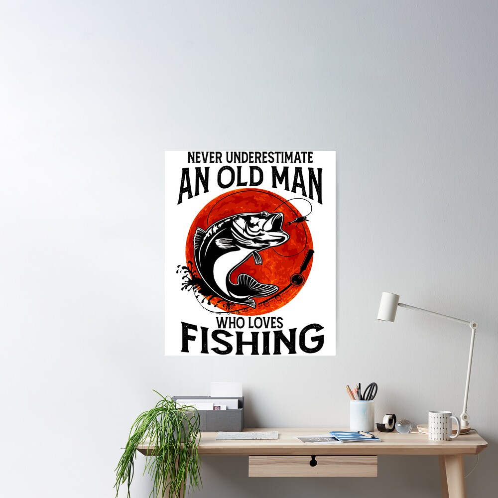 Fishing Poster, Fishing Canvas, Fishing Vitage Poster, Never Underestimate  A Man Who Loves Fishing Old Man Fishing Poster, Canvas - Hope Fight