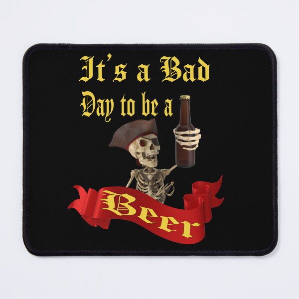 Item preview, It's A Bad Day To Be A Beer designed and sold by david parry.