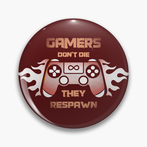 Item preview, Gamers Don't Die They Respawn - Funny Gaming Quote designed and sold by VichallanStudio.