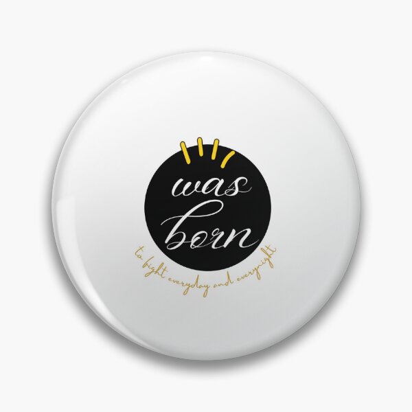Item preview, Was born to fight everyday and everynight, designed and sold by tulipsdesigns.