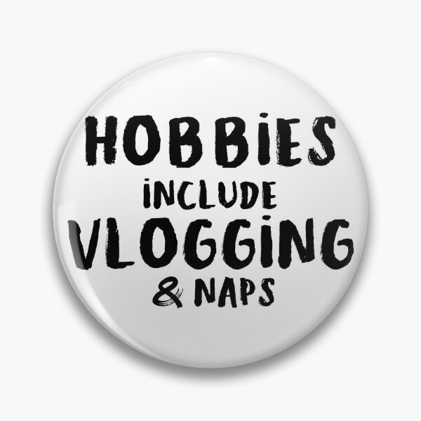 Item preview, Hobbies Include Vlogging and Napping   designed and sold by Killrockstan.