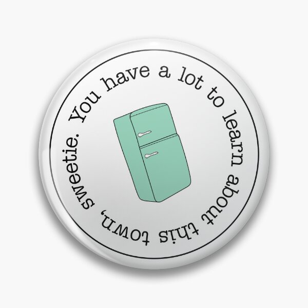 Item preview, You have a lot to learn about this town, sweetie designed and sold by OddPop.
