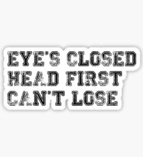 eye's closed, head first, can't lose - brooklyn nine-nine - jake peralta Sticker