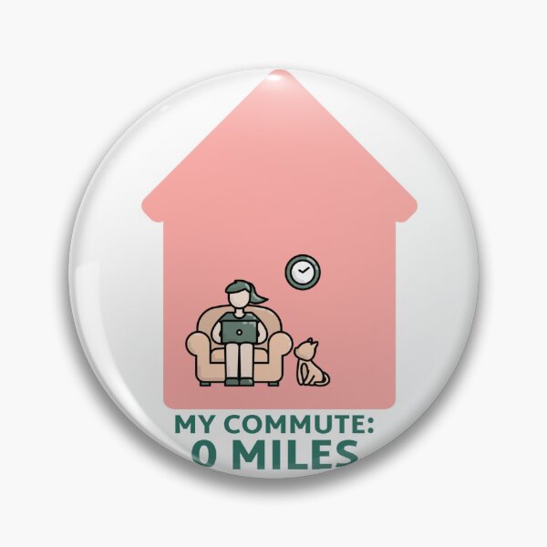 Item preview, My Commute: 0 Miles designed and sold by thesalleyhouse.