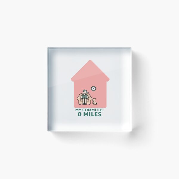 Item preview, My Commute: 0 Miles designed and sold by thesalleyhouse.