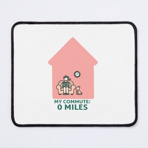 Item preview, My Commute: 0 Miles designed and sold by thesalleyhouse.