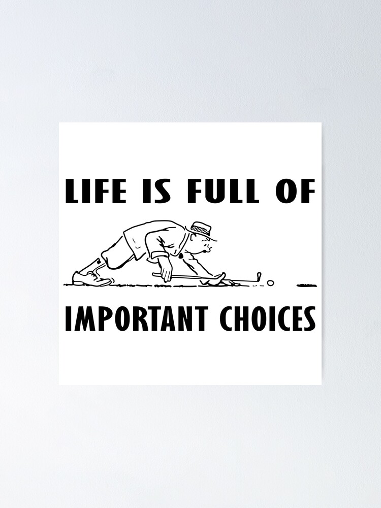 Fathers Day Golf Quotes, Funny Life is Full of Important Choices Golf Gift for Golfers Fathers Day Golf Quotes, Funny Life is Full of Important Choices Golf Gift for Golfers