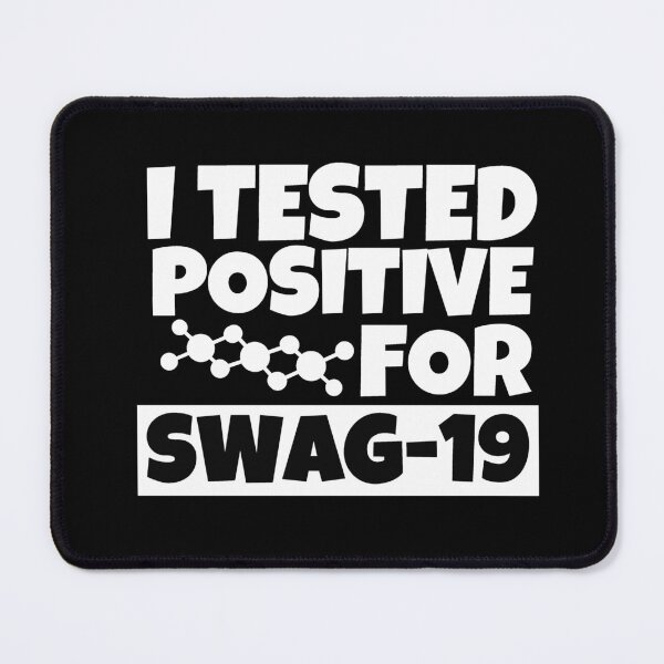 Item preview, I tested positive for swag-19 designed and sold by mksjr.