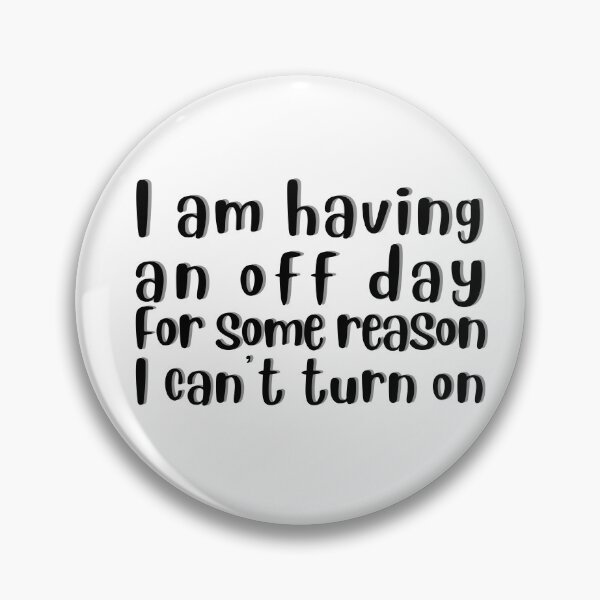Item preview, I am having an off day. designed and sold by tabykid.