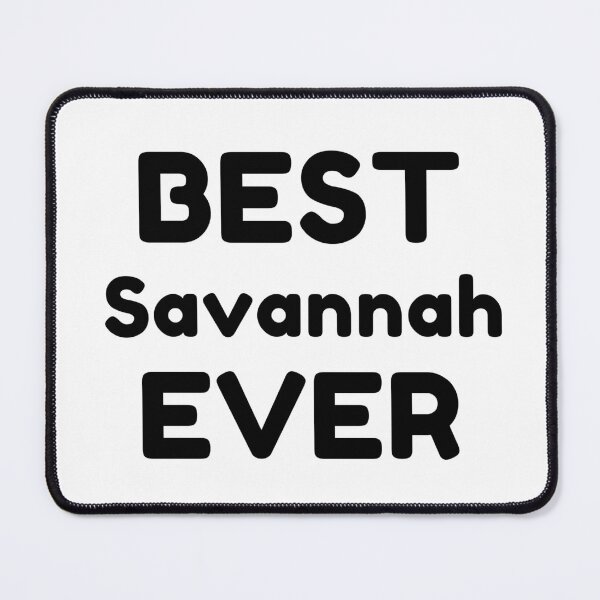 Item preview,  Best Savannah Ever designed and sold by MrTsTshirts.