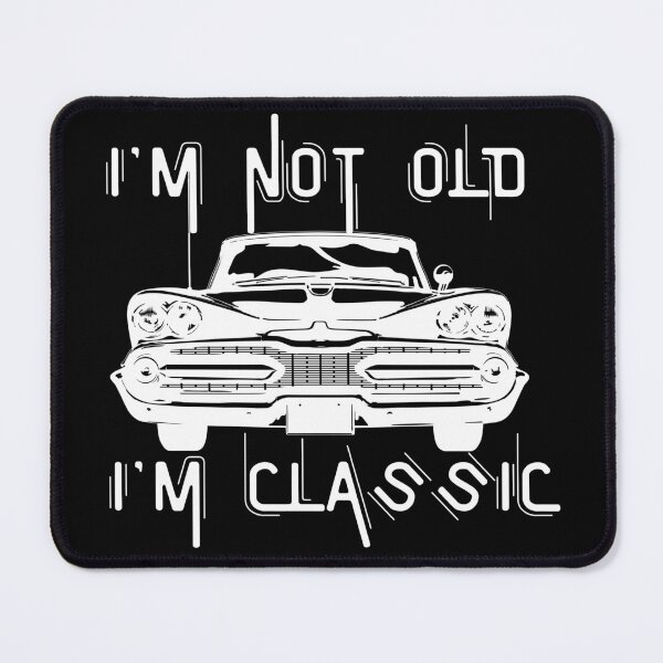 Item preview, I'm Not Old I'm Classic designed and sold by Boomroom.