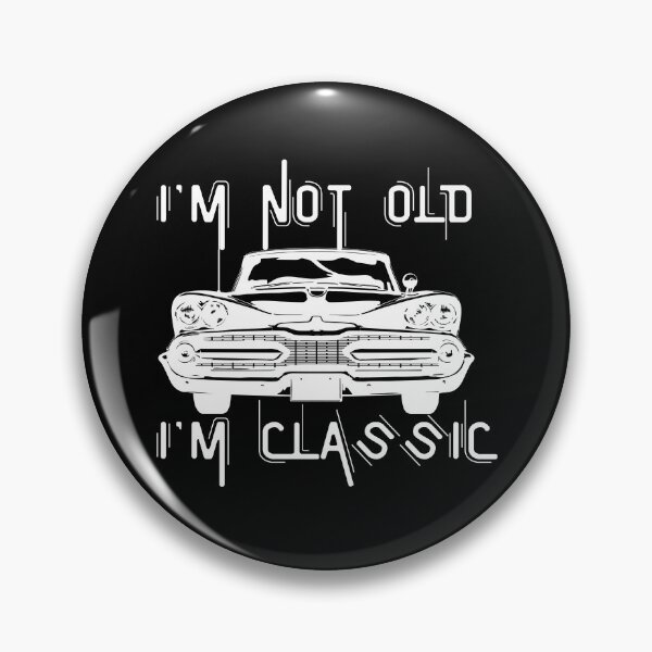 Item preview, I'm Not Old I'm Classic designed and sold by Boomroom.