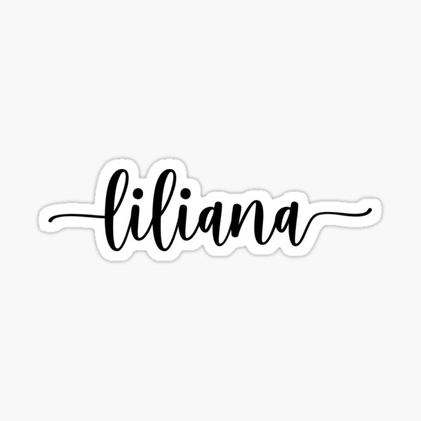 Liliana Name Label Beautiful Calligraphy Sticker For Sale By