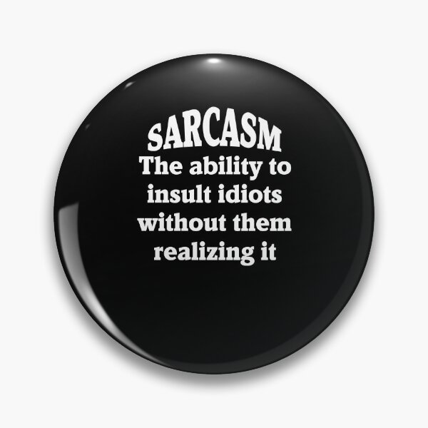 Item preview, Funny Sarcastic Saying Sarcasm The Ability To Insult Idiots designed and sold by fantasticdesign.