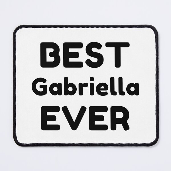 Item preview, Best Gabriella Ever designed and sold by MrTsTshirts.