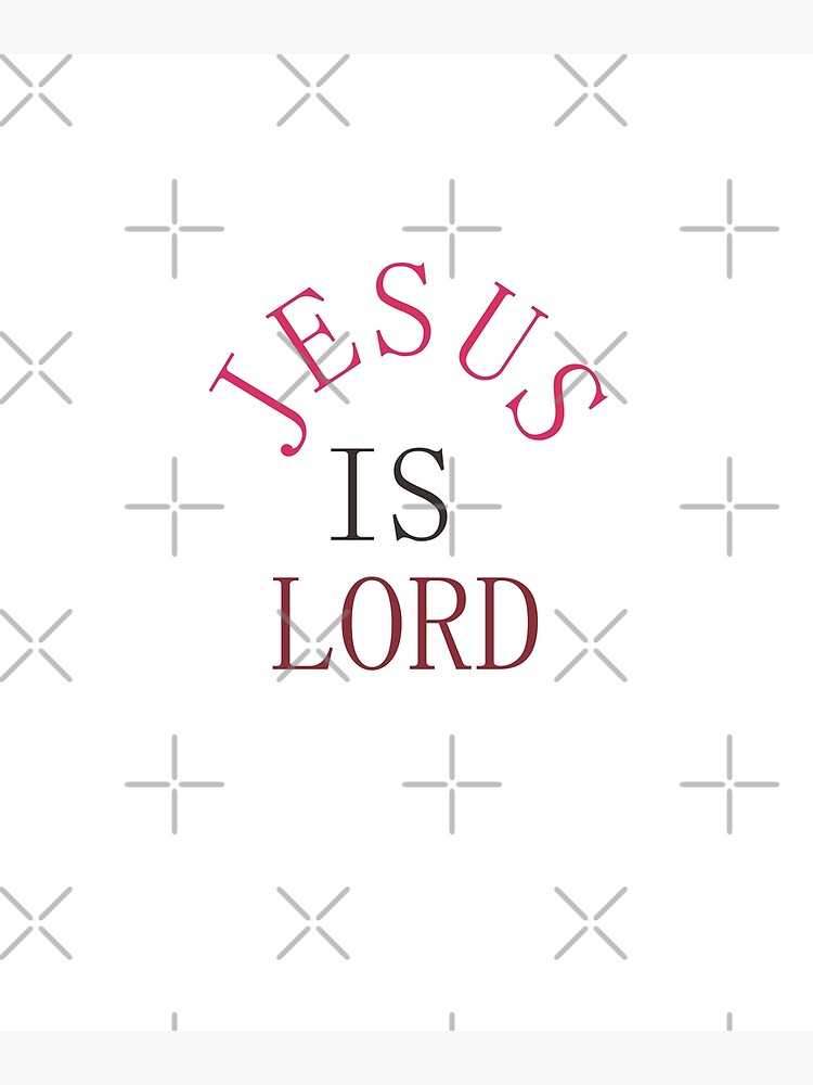 "JESUS IS LORD " Poster for Sale by ROMBOI Redbubble