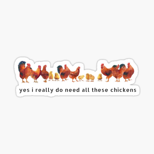 yes i really do need all these chickens Sticker