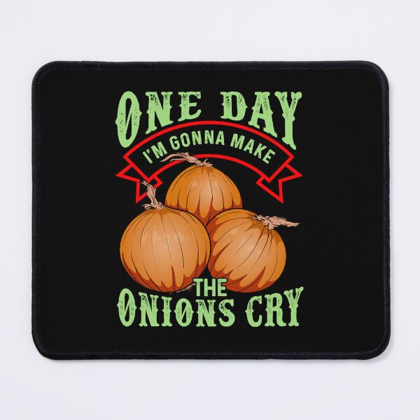 Item preview, One Day I'm Gonna Make The Onions Cry designed and sold by wrestletoys.