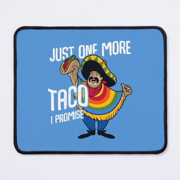 Item preview, Just One More Taco I Promise, Sarcastic Mexican Sombrero Taco Lover, Funny Cinco De Mayo designed and sold by Open Space.
