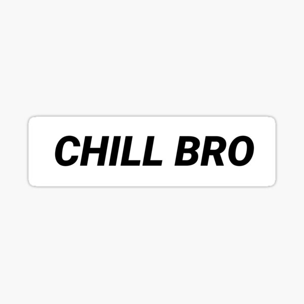 Item preview, Chill Bro Design designed and sold by OsakaBoy.