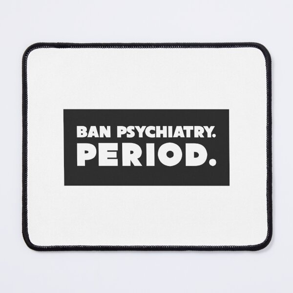 Item preview, Ban Psychiatry. Period. Logo designed and sold by Jill Kesti.