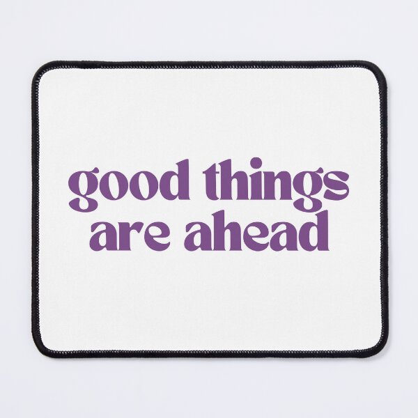 Item preview, good things are ahead designed and sold by em-designss.