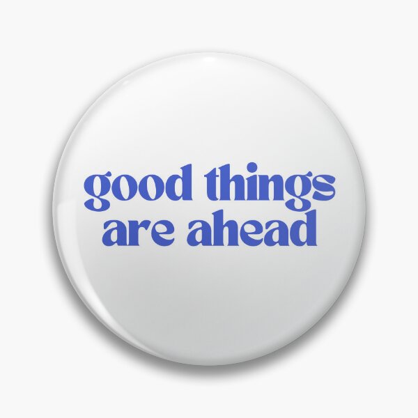 Item preview, Good things are ahead designed and sold by em-designss.