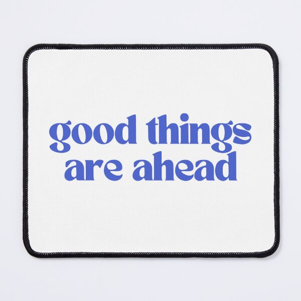 Item preview, Good things are ahead designed and sold by em-designss.