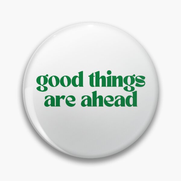 Item preview, good things are ahead designed and sold by em-designss.