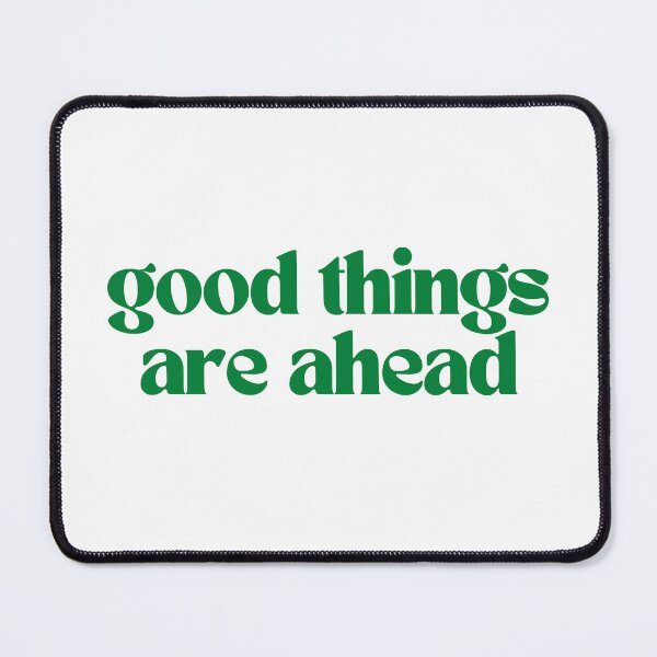 Item preview, good things are ahead designed and sold by em-designss.