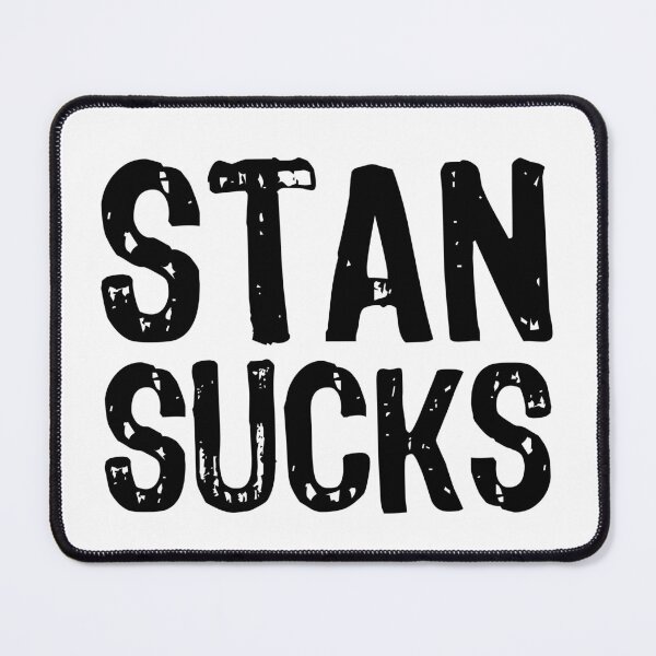 Item preview, Stan Sucks designed and sold by The "I Love Everything" Shop.