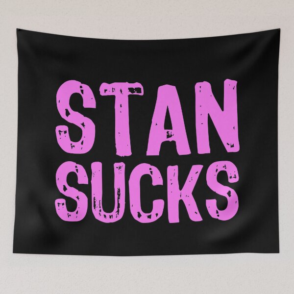 Item preview, Stan Sucks designed and sold by The "I Love Everything" Shop.
