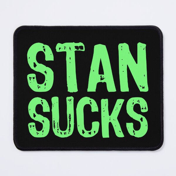 Item preview, Stan Sucks designed and sold by The "I Love Everything" Shop.