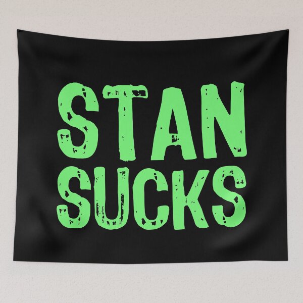 Item preview, Stan Sucks designed and sold by The "I Love Everything" Shop.