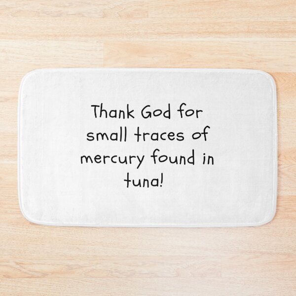 Item preview, Thank God for small traces of mercury designed and sold by clivesandles.