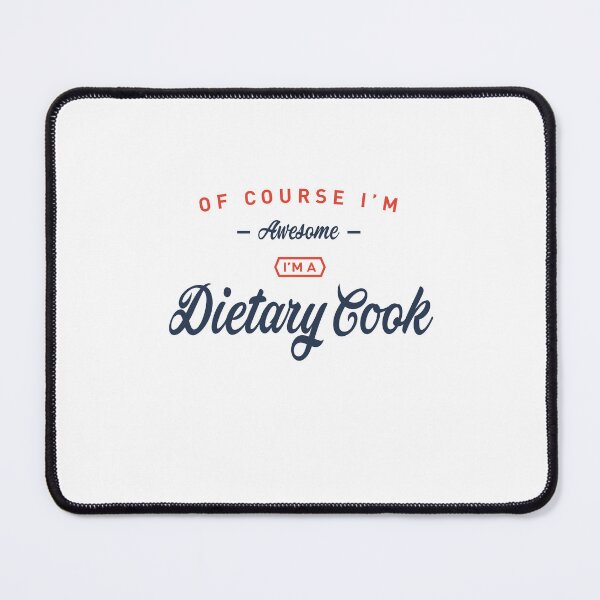 Item preview, Of Course I Am Awesome I'm a Dietary Cook designed and sold by cidolopez.