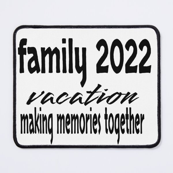 Item preview, FAMILY 2022 VACATION MAKING MEMORIES TOGETHER designed and sold by leicha.